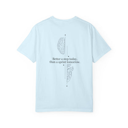 Motivational Brain Tee — “Better a step today, than a sprint tomorrow.”