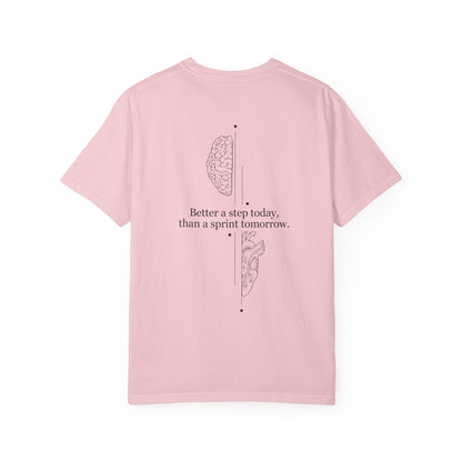 Motivational Brain Tee — “Better a step today, than a sprint tomorrow.”