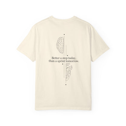 Motivational Brain Tee — “Better a step today, than a sprint tomorrow.”