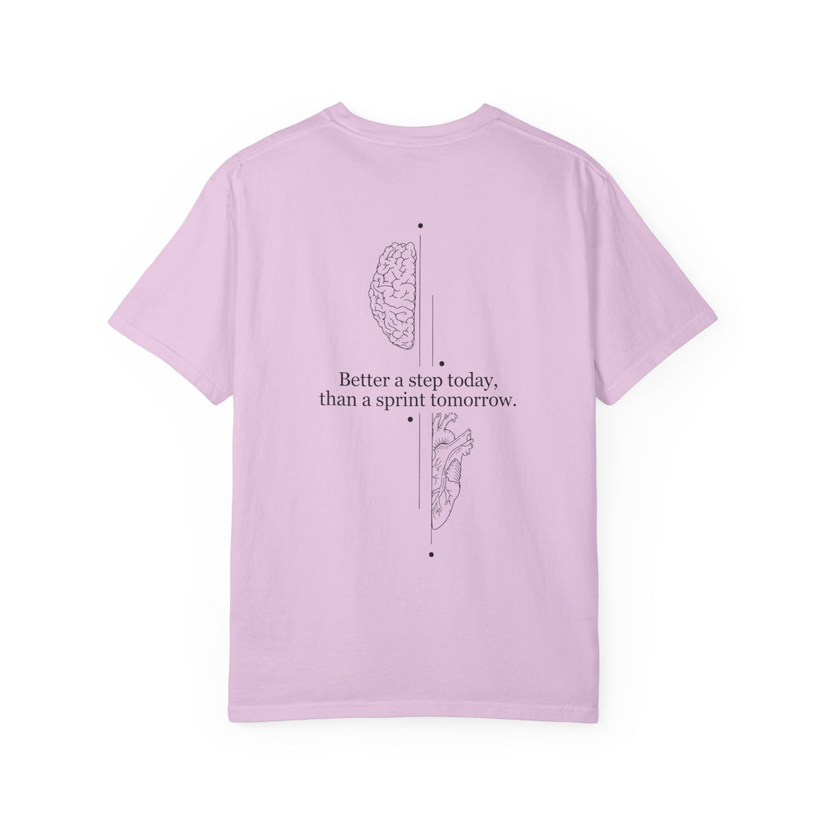 Motivational Brain Tee — “Better a step today, than a sprint tomorrow.”