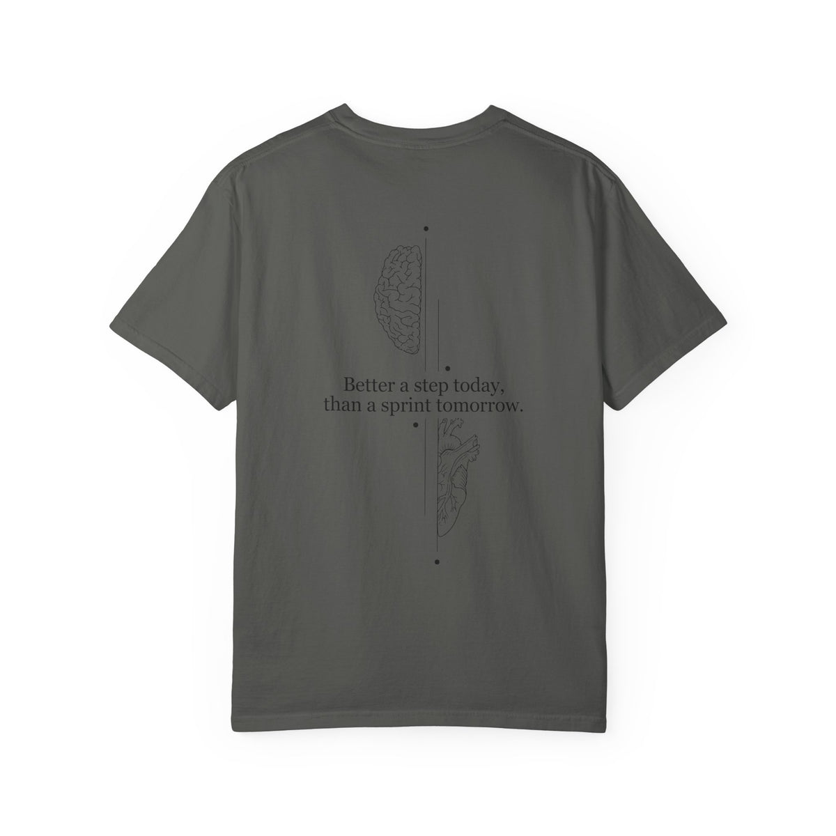 Motivational Brain Tee — “Better a step today, than a sprint tomorrow.”