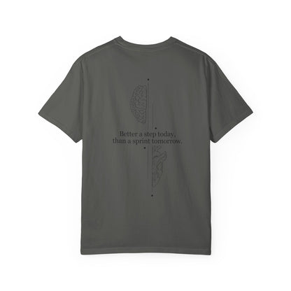 Motivational Brain Tee — “Better a step today, than a sprint tomorrow.”