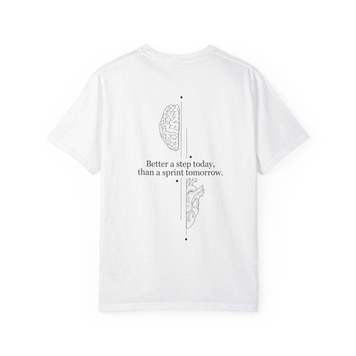 Motivational Brain Tee — “Better a step today, than a sprint tomorrow.”