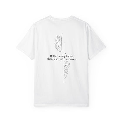 Motivational Brain Tee — “Better a step today, than a sprint tomorrow.”