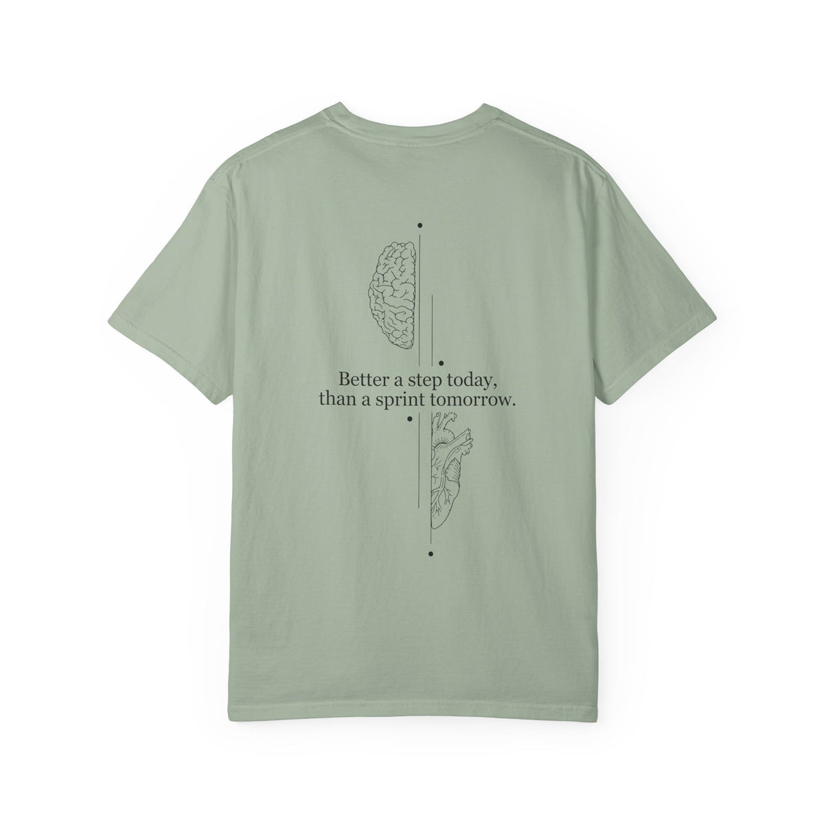 Motivational Brain Tee — “Better a step today, than a sprint tomorrow.”