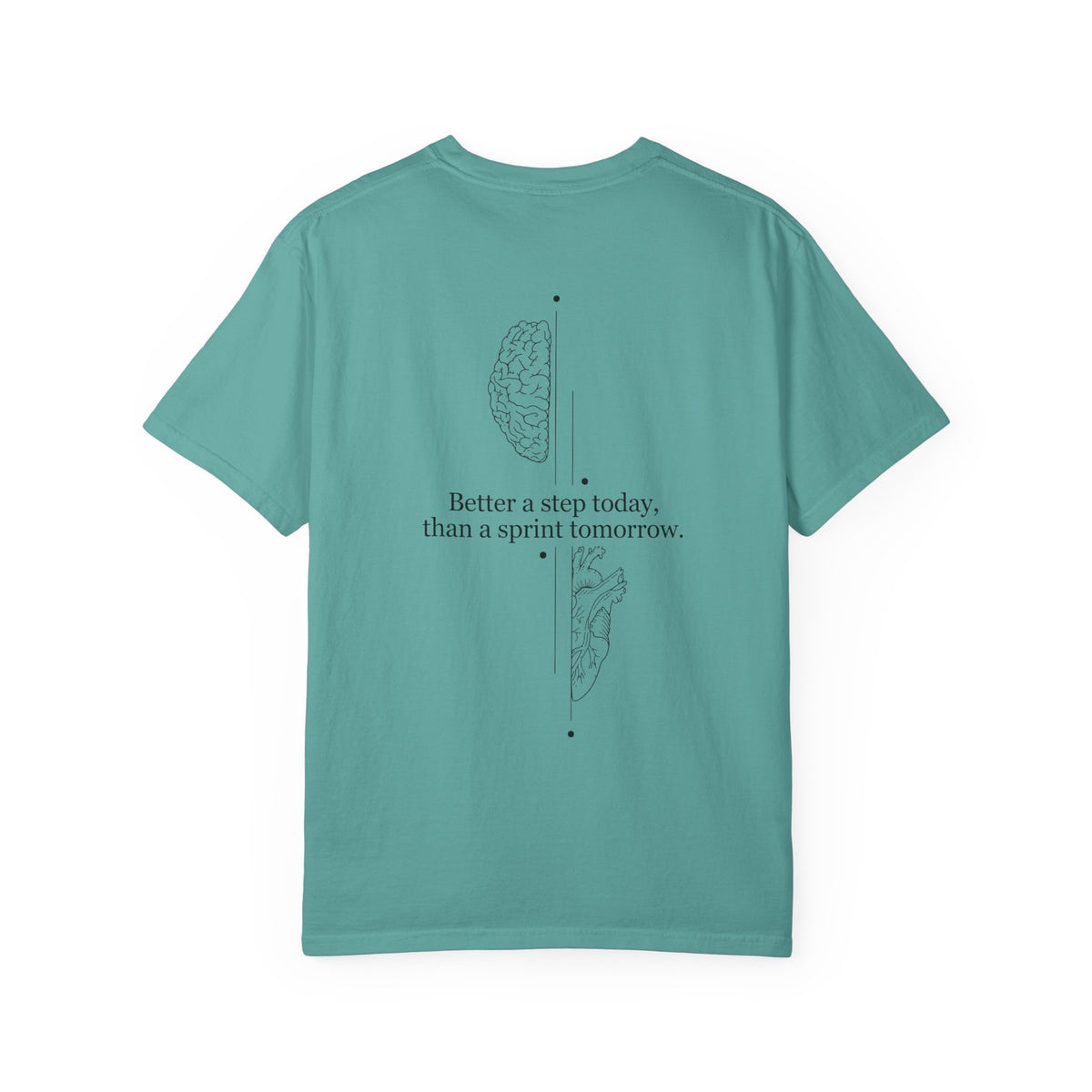 Motivational Brain Tee — “Better a step today, than a sprint tomorrow.”