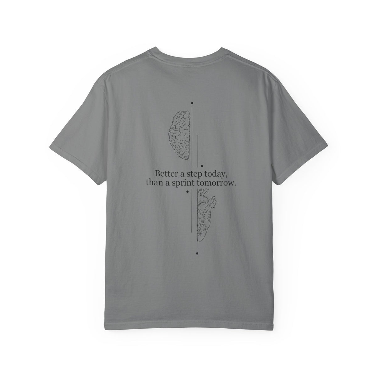 Motivational Brain Tee — “Better a step today, than a sprint tomorrow.”