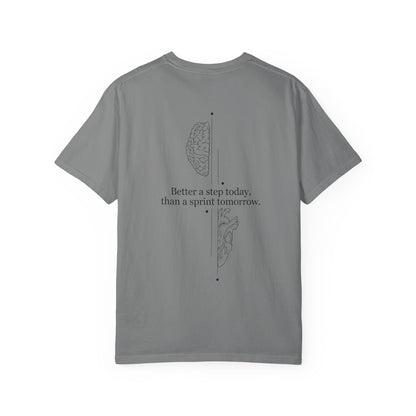 Motivational Brain Tee — “Better a step today, than a sprint tomorrow.”